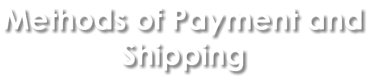 Methods of Payment and Shipping